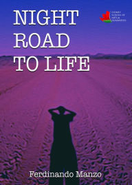 Title: Night Road to Life, Author: Ferdinando Manzo
