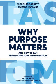 Title: Why Purpose Matters: And How It Can Transform Your Organisation, Author: Nicholas Barnett