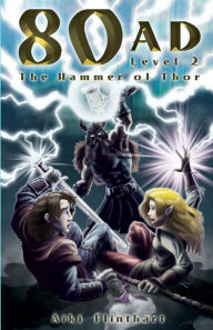 Title: 80AD - The Hammer of Thor (Book 2), Author: Aiki Flinthart