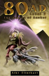 Title: 80AD - The Tekhen of Anuket (Book 3), Author: Aiki Flinthart