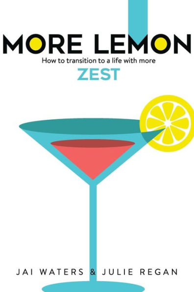 MORE LEMON: How to transition to a life with more ZEST