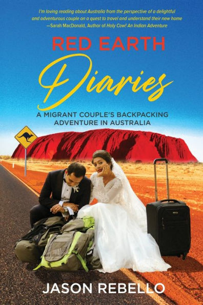 Red Earth Diaries: A Migrant Couple's Backpacking Adventure Australia