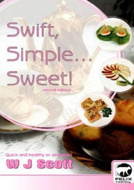 Title: Swift, Simple, Sweet!, Author: W.J. Scott