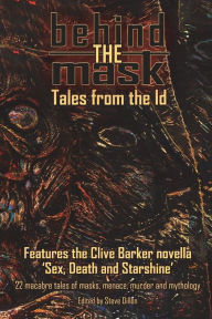 Title: Behind The Mask: Tales from the Id, Author: Clive Barker