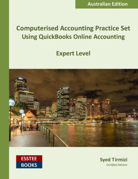 Computerised Accounting Practice Set Using QuickBooks Online Accounting: Australian Edition