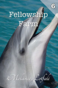 Title: Fellowship Farm 6: Books 16-18, Author: Melanie Lotfali
