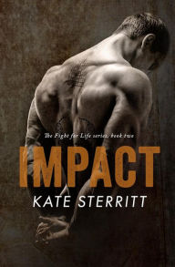 Title: Impact (The Fight for Life Series Book 2), Author: Kate Sterritt