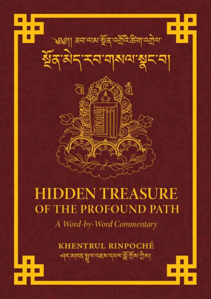 Hidden Treasure of the Profound Path: A Word-by-Word Commentary on the Kalachakra Preliminary Practices