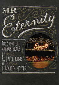 Title: Mr Eternity: The Story of Arthur Stace, Author: Roy Williams