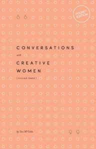 Title: Conversations with Creative Women: Volume Three - Pocket Edition, Author: Tess McCabe