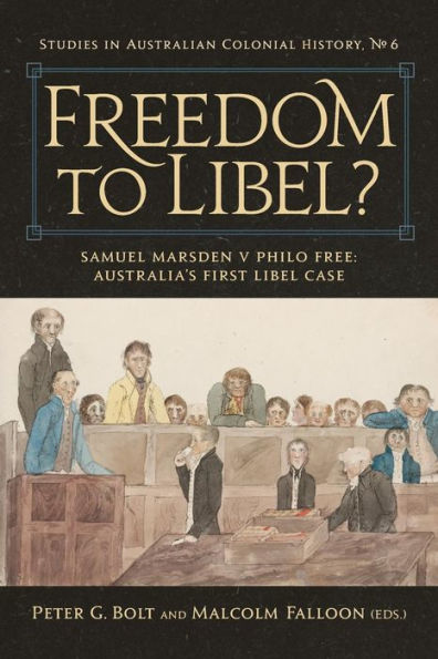 Freedom to Libel?: Samuel Marsden v. Philo Free: Australia's First Libel Case