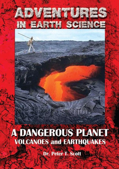 A Dangerous Planet: Volcanoes and Earthquakes