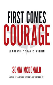 Title: First Comes Courage, Author: Sonia McDonald