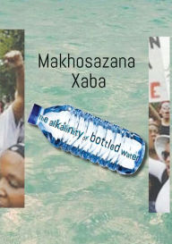 Title: The Alkalinity of Bottled Water, Author: Makhosazana Xaba