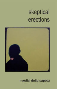 Title: Skeptical Erections, Author: Dolla Sapeta