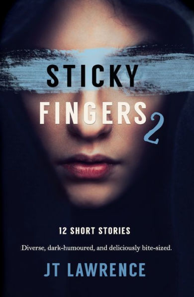 Sticky Fingers 2: Another 12 Short Stories