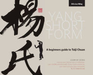 Title: Yang Short Form: A beginners guide to Taiji Chuan, Author: Caroline Elizabeth Addenbrooke