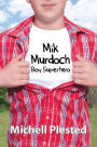 Mik Murdoch, Boy Superhero