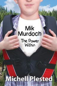 Title: Mik Murdoch: The Power Within, Author: Michell Plested