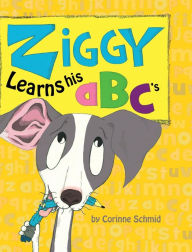 Title: Ziggy Learns His ABC's, Author: Corinne Schmid