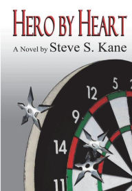 Title: Hero by Heart, Author: Steve S Kane