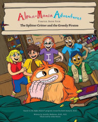 Title: Alpha-Mania Adventures: The Splitter Critter and the Greedy Pirates: A Segmenting Book, Author: Jennifer Makwana