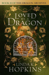 Title: Loved by a Dragon, Author: Linda K Hopkins