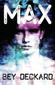 Title: Max, Author: Bey Deckard