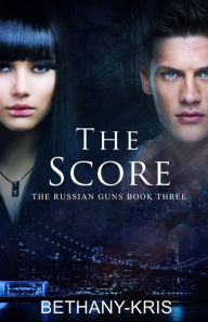 Title: The Score, Author: Bethany-Kris