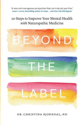 Beyond The Label 10 Steps To Improve Your Mental Health With