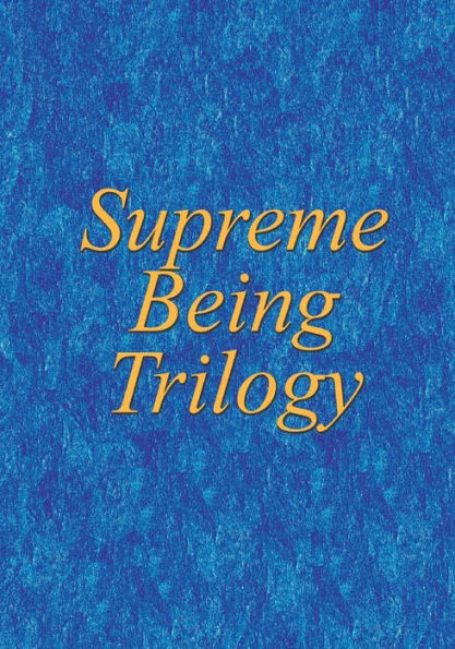 Supreme Being Trilogy