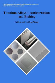 Title: Titanium Alloys - Anticorrosion and Etching, Author: Meifeng Wang