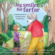 Title: Jeg smiler for farfar: En hjertevarm historie om demens skrevet til mindre bï¿½rn, Author: Jaclyn Guenette