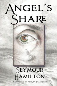 Title: Angel's Share, Author: Seymour C Hamilton