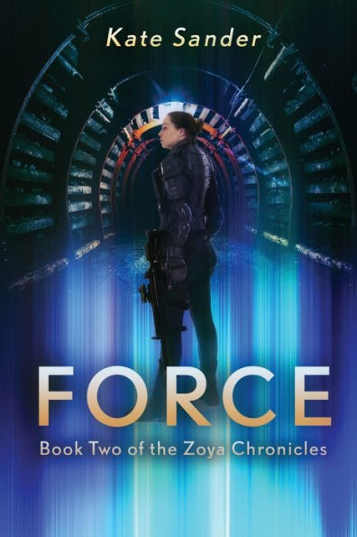 Force: Book Two of the Zoya Chronicles