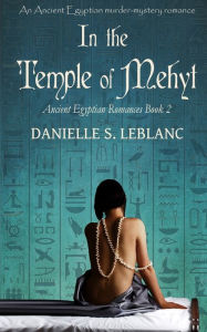 Title: In the Temple of Mehyt, Author: Danielle S LeBlanc