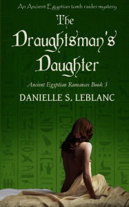 Title: The Draughtsman's Daughter, Author: Danielle S LeBlanc