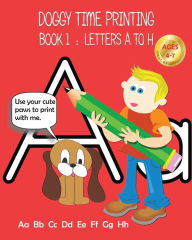 Title: Doggy Time Printing Book 1: Letters Aa to Hh, Author: Mary Susan Carey