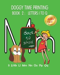 Title: Doggy Time Printing Book 2: Letters Ii to Qq, Author: Mary Susan Carey