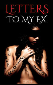 Title: Letters To My Ex, Author: CICI B