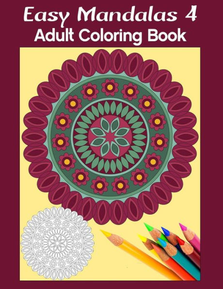 Easy Mandalas 4: Adult Coloring Book