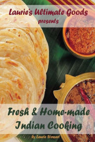 Title: Fresh and Home-made Indian cooking, Author: Laurie Stewart