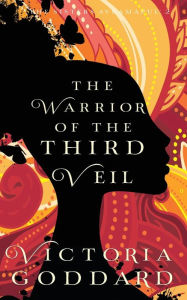 Title: The Warrior of the Third Veil, Author: Victoria Goddard