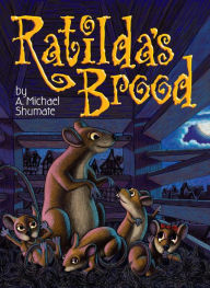 Title: Ratilda's Brood, Author: A. Michael Shumate