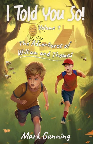 I Told You So!: The Adventures of William and Thomas