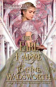 Title: The Earl I Adore, Author: Joanne Wadsworth