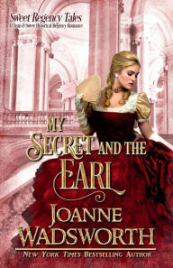 Title: My Secret and the Earl, Author: Joanne Wadsworth