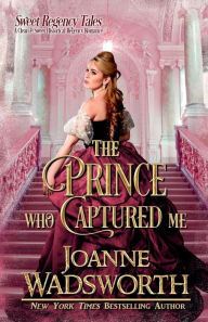 Title: The Prince Who Captured Me, Author: Joanne Wadsworth