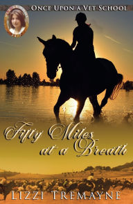 Title: Fifty Miles at a Breath, Author: Lizzi Tremayne