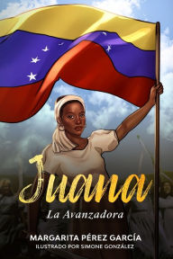 Title: Juana, la Avanzadora, Author: Simone Gonzïlez